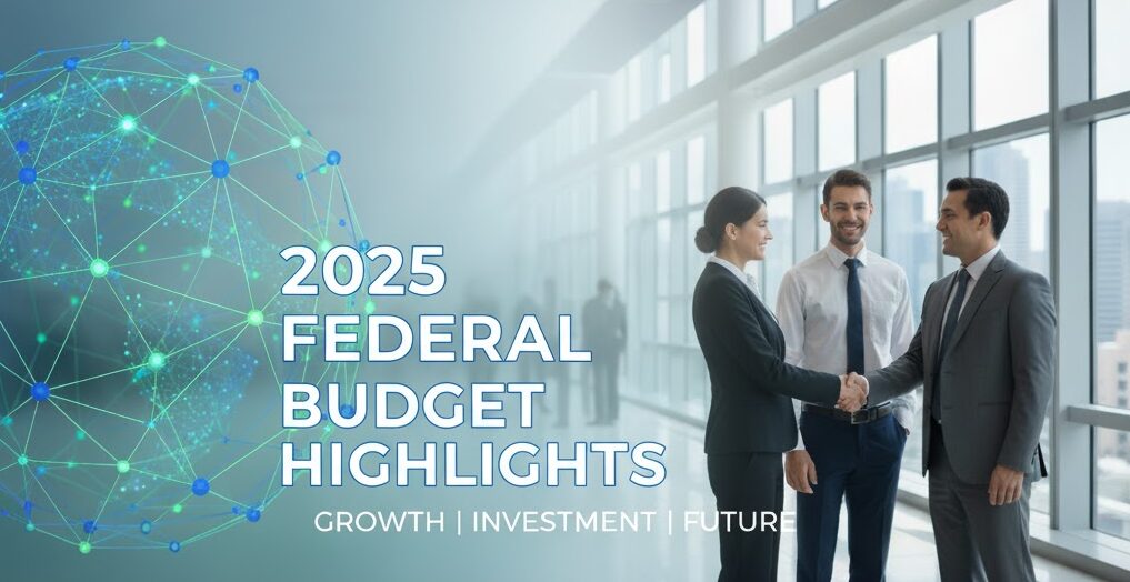 2025 Federal Budget Highlights