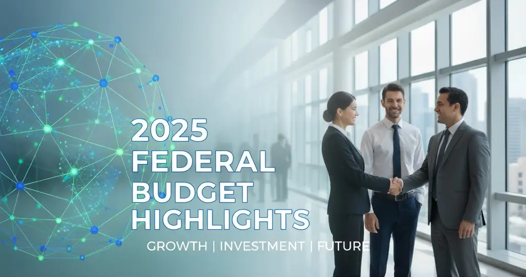 2025 Federal Budget Highlights